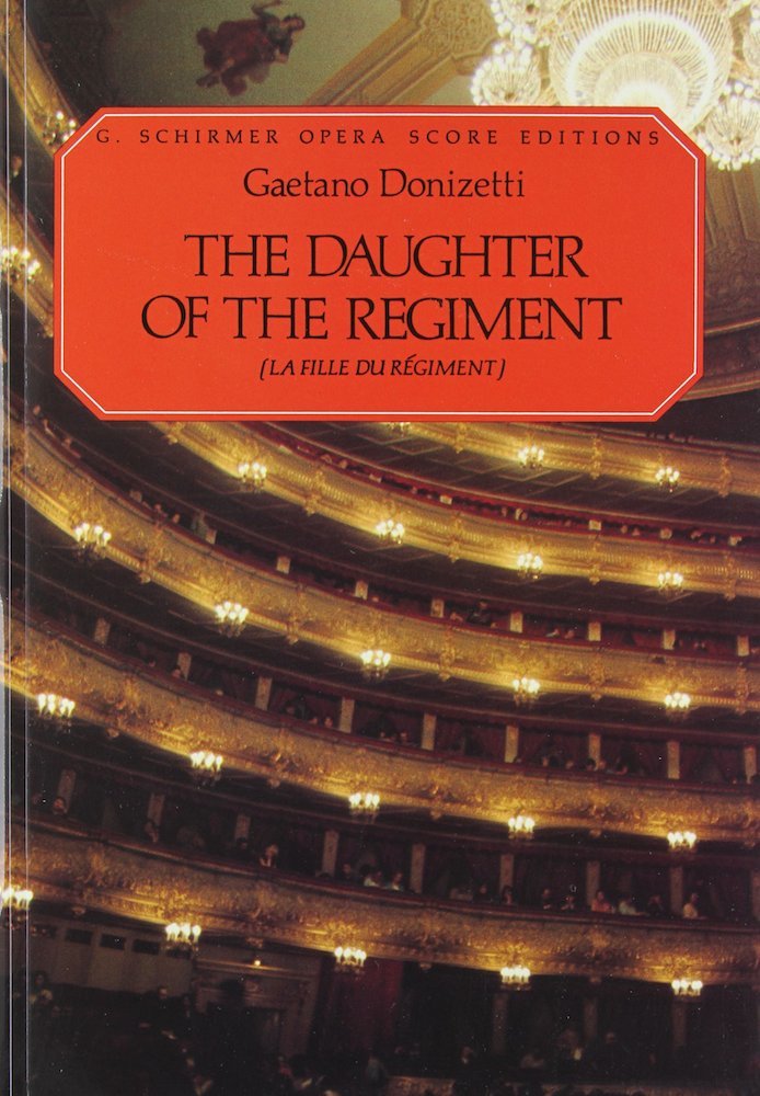 Donizetti: La Fille Du Regiment (The Daughter Of The Regiment) published by Schirmer - Vocal Score