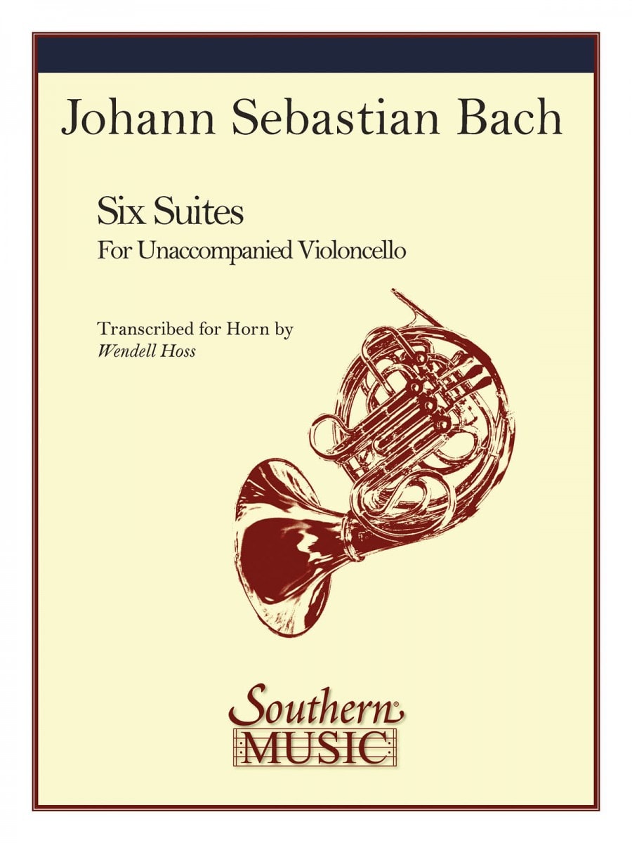 Bach: 6 Cello Suites transcribed for Horn published by Southern