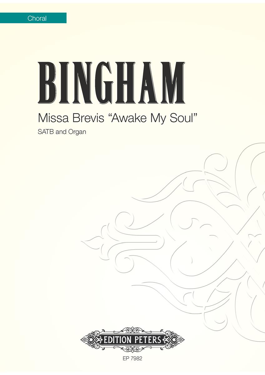 Bingham: Missa Brevis Awake my Soul published by Peters - Vocal Score