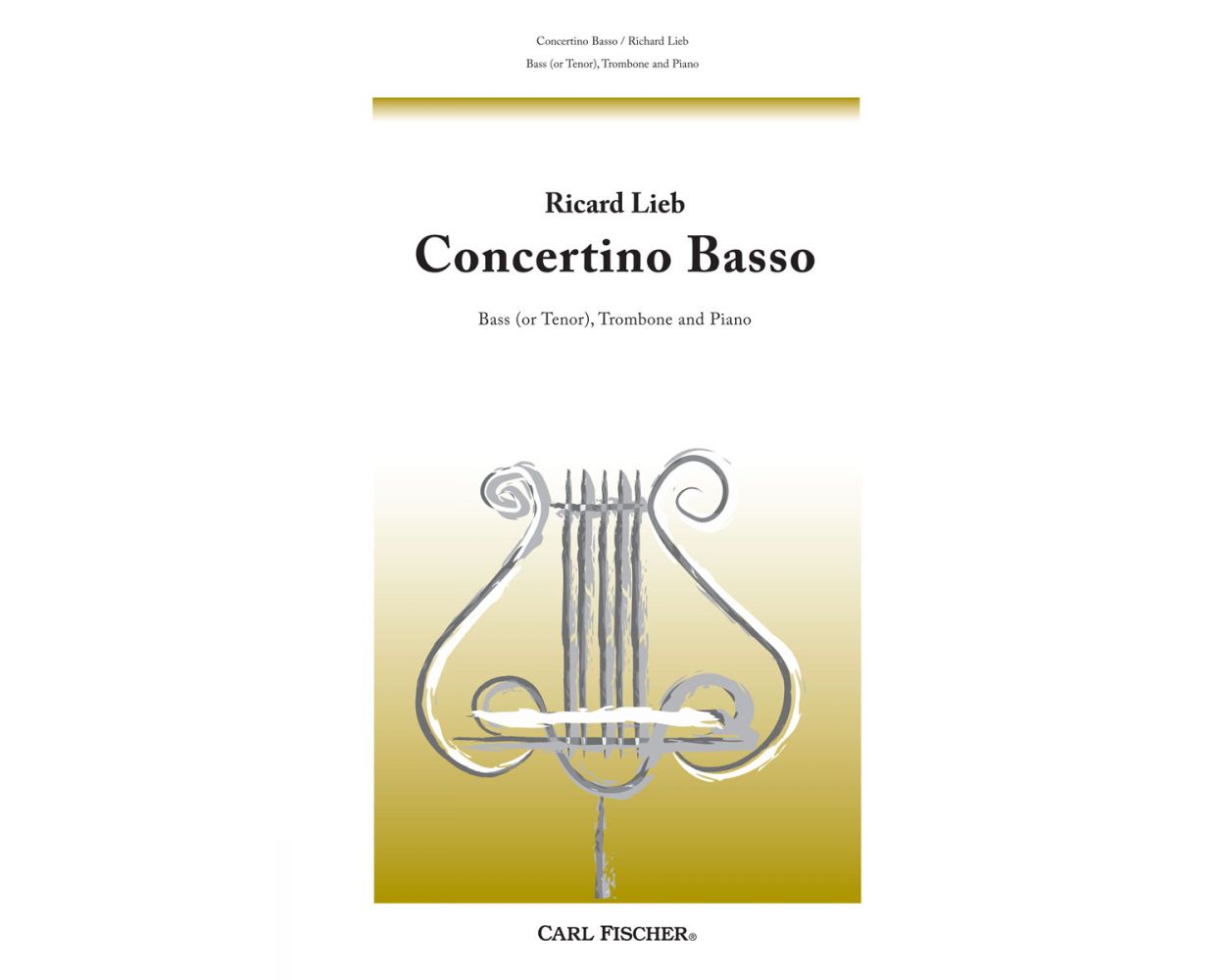 Lieb: Concertino Basso for Bass (Tenor) Trombone published by Fischer
