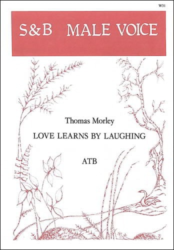 Morley: Love learns by laughing ATB published by Stainer & Bell