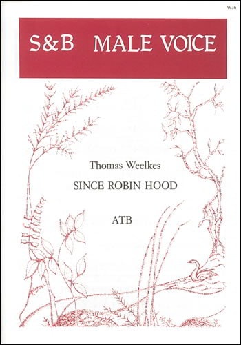 Weelkes: Since Robin Hood ATB published by Stainer & Bell