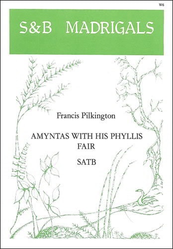 Pilkington: Amyntas with his Phyllis fair SATB published by Stainer and Bell