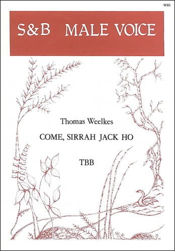 Weelkes: Come, Sirrah Jack ho! TTB published by Stainer & Bell