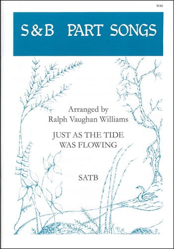 Vaughan Williams: Just as the Tide Was Flowing SATB published by Stainer and Bell