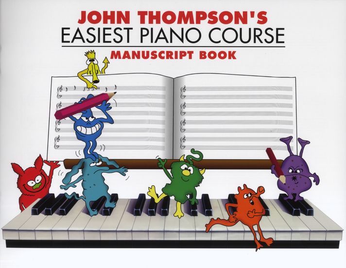 John Thompson's Easiest Piano Course : Manuscript Book