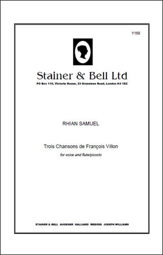 Samuel: Trois Chansons de Franois Villon for Voice and Flute or Piccolo published by Stainer & Bell