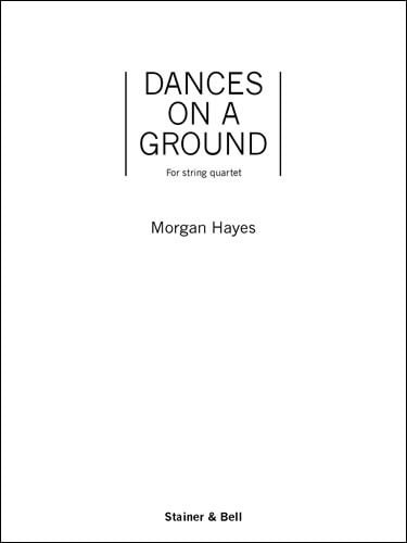 Hayes: Dances on a Ground for String Quartet published by Stainer & Bell