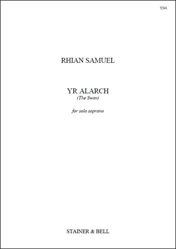 Samuel: Yr Alarch (The Swan) for Solo soprano published by Stainer & Bell