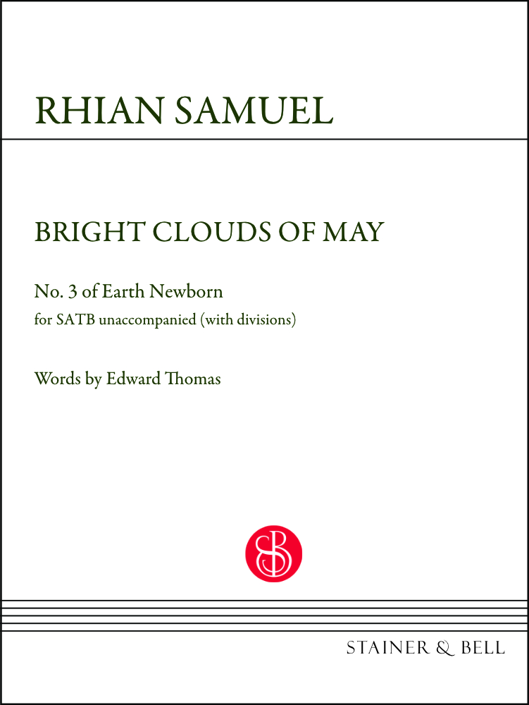 Samuel: Bright Clouds of May (No. 3 of Earth Newborn) SATB published by Stainer and Bell