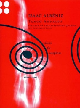 Albeniz: Tango Andaluz for Saxophone Quartet published by Advance Music
