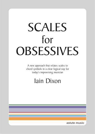 Dixon: Scales for Obsessives for Treble Clef instruments published by Astute