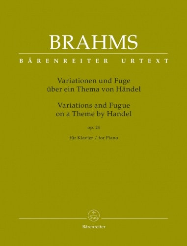 Brahms: Variations and Fugue on a Theme by Handel Opus 24 for Piano published by Barenreiter