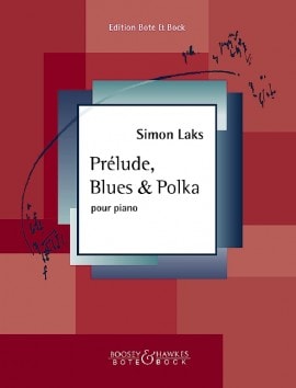 Laks: Prelude, Blues & Polka for Piano published by Bote & Bock