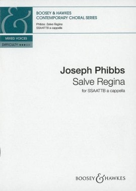Phibbs: Salve Regina SSAATTB published by Boosey & Hawkes
