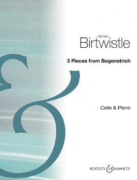 Birtwistle: 3 Pieces from Bogenstrich for Cello published by Boosey & Hawkes