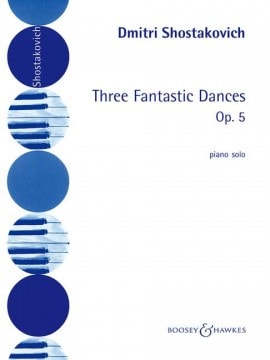 Shostakovich: 3 Fantastic Dances Opus 5 for Piano published by Boosey & Hawkes