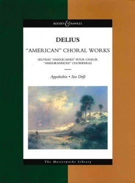 Delius: American Choral Works (Study Score) published by Boosey & Hawkes