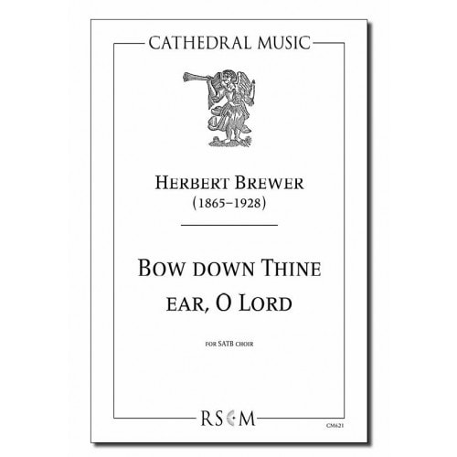 Brewer: Bow down thine ear, O Lord SATB published by Cathedral Music