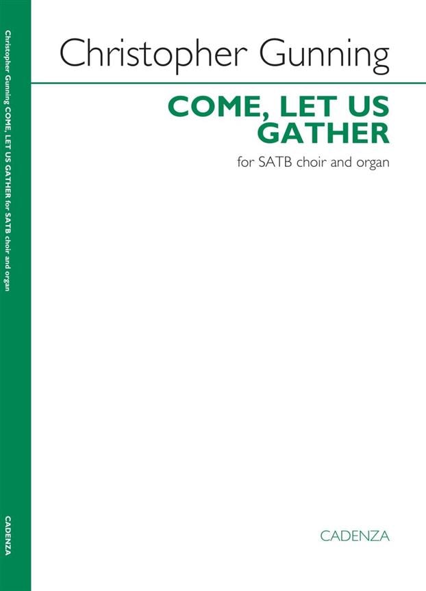 Gunning: Come, let us gather SATB published by Cadenza