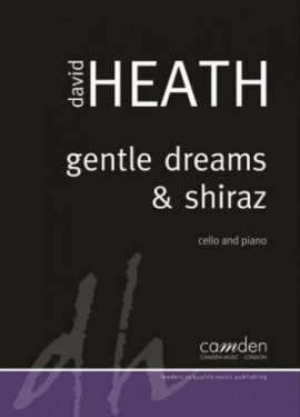 Heath: Gentle Dreams & Shiraz for Cello published by Camden