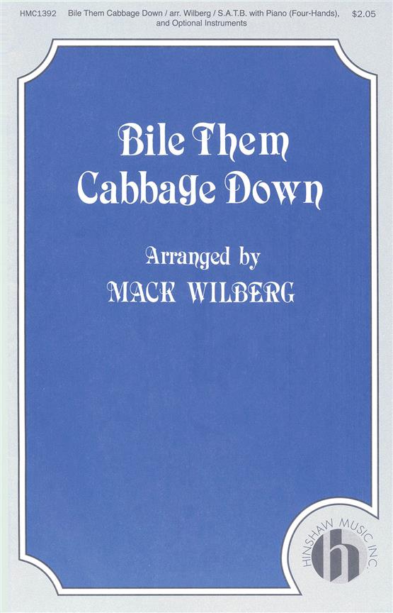 Wilberg: Bile Them Cabbage Down SATB published by Hinshaw
