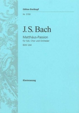 Bach: St Matthew Passion (BWV 244) published by Breitkopf - Vocal Score