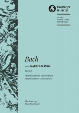 Bach: St Mark Passion (BWV 247) published by Breitkopf - Vocal Score