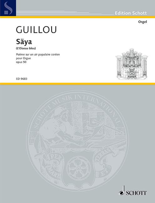 Guillou: Saya Opus 50 for Organ published by Schott