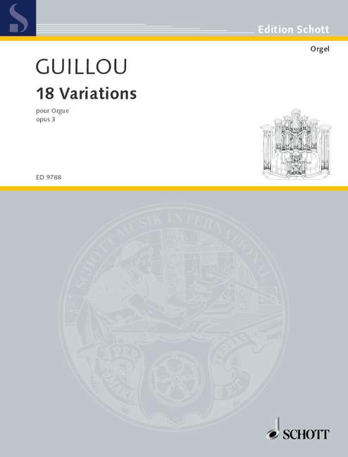 Guillou: 18 Variations Opus 3 for Organ published by Schott