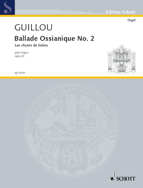 Guillou: Ballade Ossianique No 2 Opus 23 for Organ published by Schott