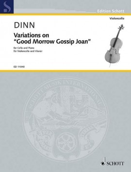 Dinn: Variations on Good Morrow Gossip Joan for Cello published by Schott