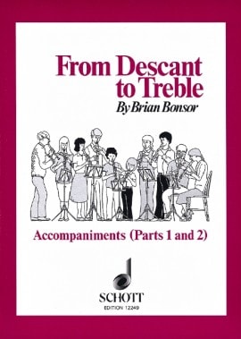 From Descant to Treble Accompaniments (Parts 1 & 2) published by Schott