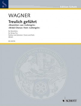 Wagner: Treulich gefhrt for String Trio published by Schott