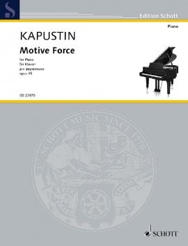 Kapustin: Motive Force Opus 45 for Piano published by Schott