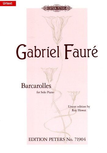 Faure: Barcarolles for Piano published by Peters Urtext
