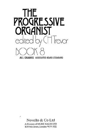The Progressive Organist Book 8 published by Novello