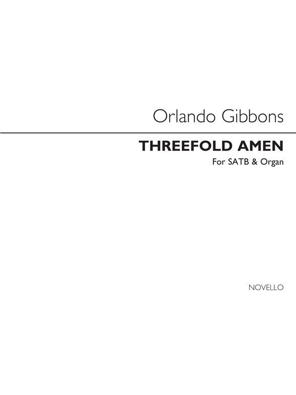 Gibbons: Threefold Amen for SATB & Organ published by Novello