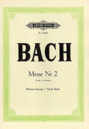 Bach: Mass No 2 in A major published by Peters - Vocal Score