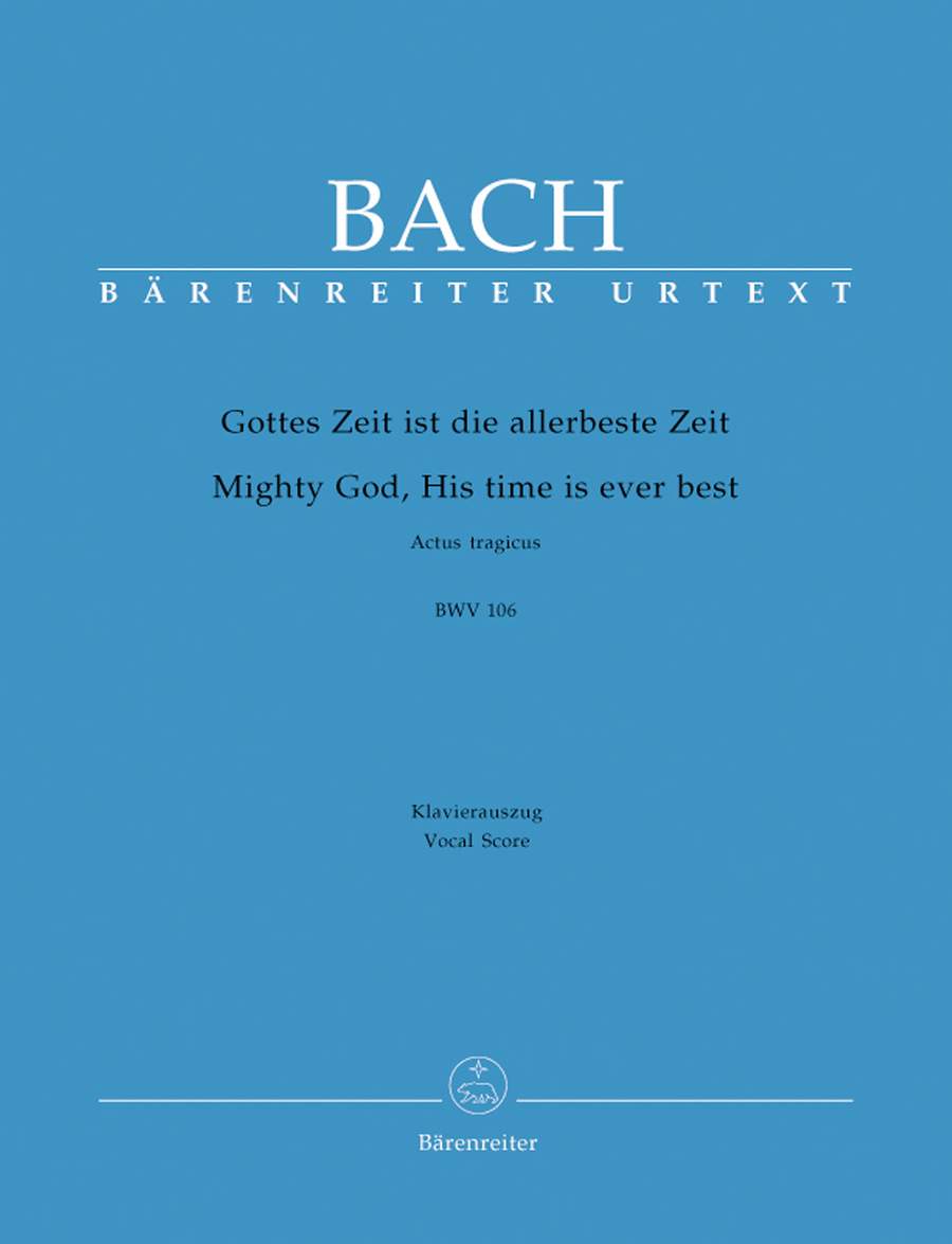 Bach: Cantata No 106: Gottes Zeit ist die allerbeste Zeit (Mighty God, His time is ever best) (Actus tragicus) (BWV 106) published by Barenreiter Urtext - Vocal Score