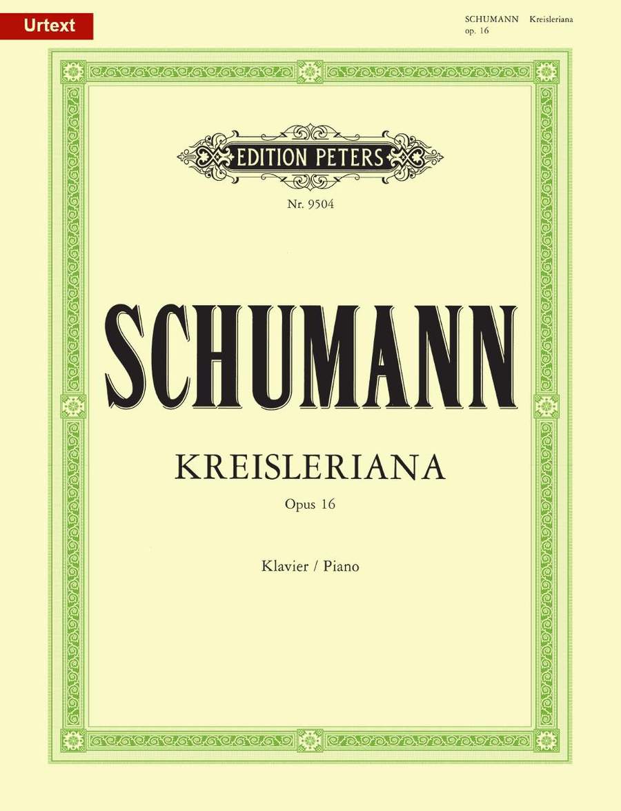 Schumann: Kreisleriana  Opus 16 for Piano published by Peters
