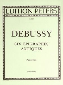Debussy: 6 Epigraphes antiques for Piano published by Peters