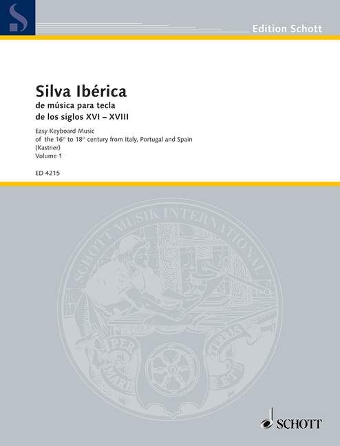 Silva Iberica: Easy Keyboard Music of the 16th-18th Century Vol 1 published by Schott