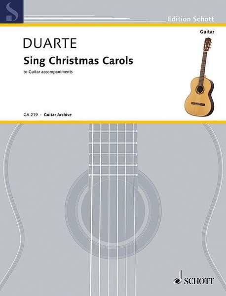 Duarte: Sing Christmas Carols for voice & guitar published by Schott