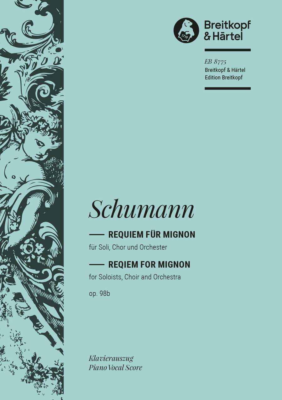 Schumann: Requiem for Mignon Opus 98b published by Breitkopf - Vocal Score