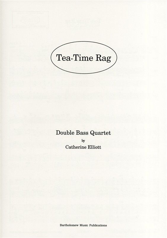 Elliott: Tea Time Rag for 4 Double Basses published by Bartholomew
