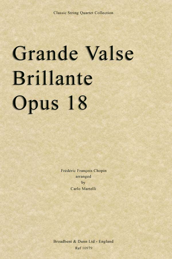 Chopin: Grande Valse Brillante Opus 18 for String Quartet published by Broadbent & Dunn