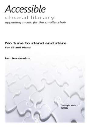 Assersohn: No time to stand and stare SS/Piano published by Tim Knight Music