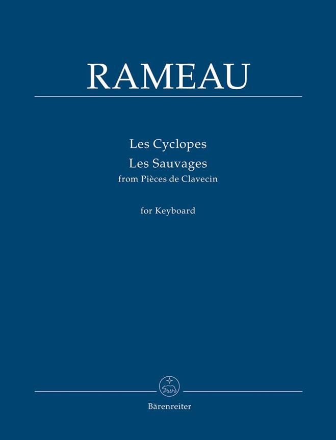 Rameau: Les Cyclopes & Les Sauvages for Keyboard published by Barenreiter