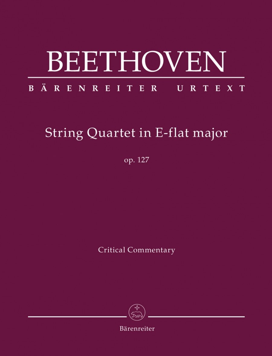Beethoven: String Quartet in Eb major Opus 127 (Critical Commentary) published by Barenreiter